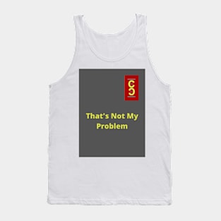 That's Not My Problem Tank Top